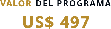 VALOR DEL PROGRAMA
US$ 497